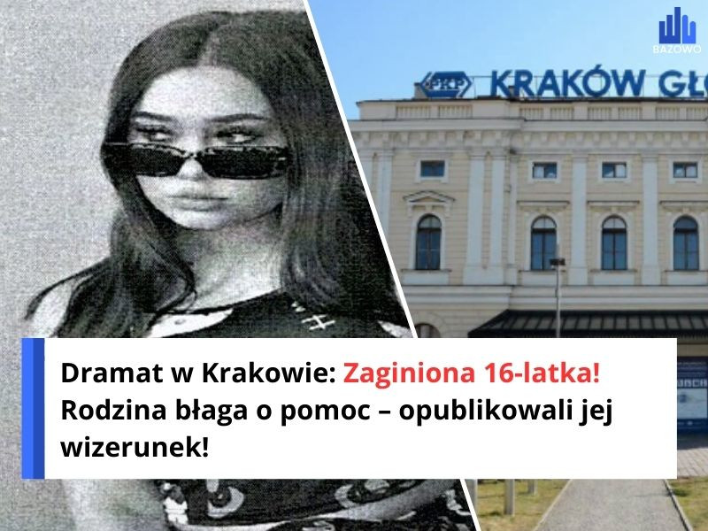 Dramat w Krakowie: Zaginiona 16-latka! Rodzina błaga o pomoc – opublikowali jej wizerunek!